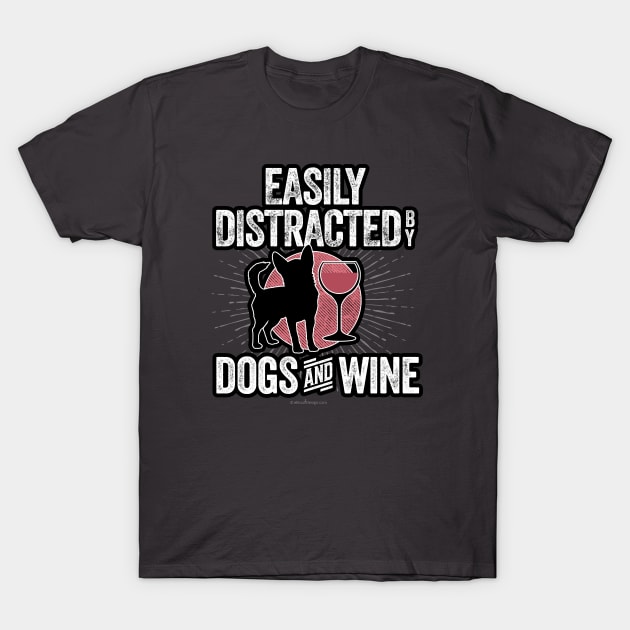 Easily Distracted by Dogs and Wine T-Shirt by eBrushDesign